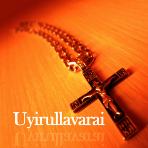 Uyirullavarai