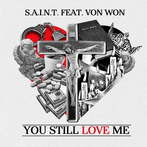 You Still Love Me (feat. Von Won) [Explicit]