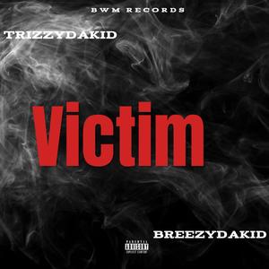 Victim (feat. Trizzydakid) (Explicit)