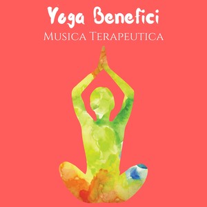 Yoga Benefici - Musica Curativa Terapeutica per Meditazione Profonda Potere Spirituale Massaggio Benessere Punti Chakra con Suoni New Age della Natura