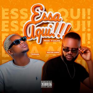 Essa Aqui (tem bue de c...) (feat. Tsunami & Dj T-Califa|Kuduro e Afro House)