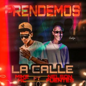 Prendemos La Calle (feat. Nelson Fuentes) [Explicit]