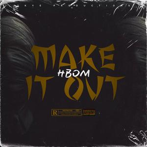 Make It Out (Explicit)