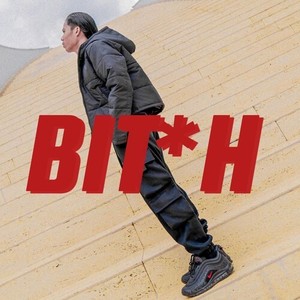 Bit*h (Explicit)