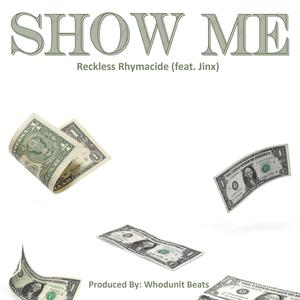 Show Me (feat. Jinx) (Explicit)