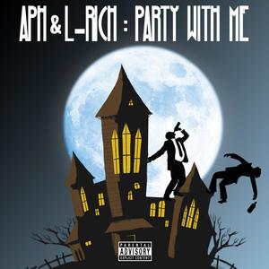 Party With Me (Explicit)