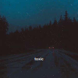 toxic (Explicit)