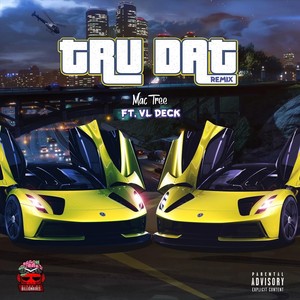 True Dat [feat. VL Deck] (Remix|Explicit)