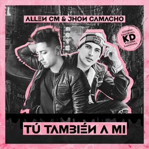 Tú También a Mi(Versión Kizomba / Dancehall)[feat. Jhon Camacho]