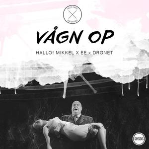 Vågn Op (feat. EE & Drønet) [Explicit]