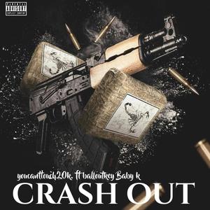 Crash out (feat. Ballout key & Baby K) [Explicit]