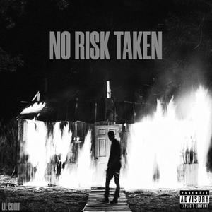 NO RISK TAKEN (Explicit)