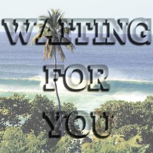 WAITING FOR YOU (Slowed)