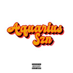 Aquarius Szn (Explicit)