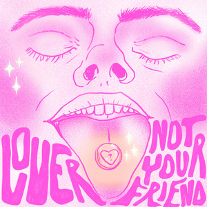 Lover - Not Your Friend (Remix)