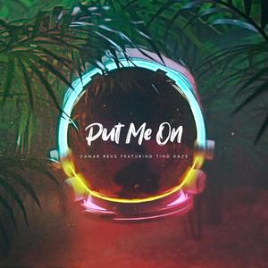 Put Me On (feat. Tino Baze)