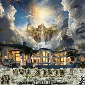 I Never Had (Explicit)