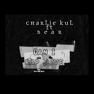 Can i rap (feat. B e a r) (Live)