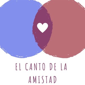 El Canto de la Amistad