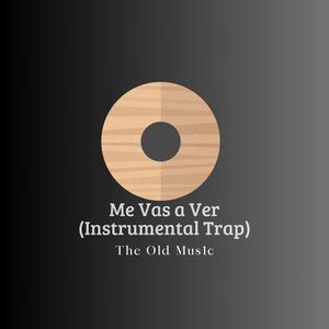 Me Vas a Ver (Instrumental Trap)