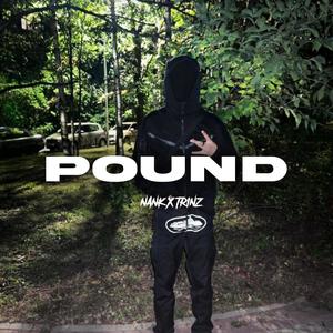 Pound (feat. Nank & Trinz)