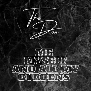 Me Myself And All My Burdens (Explicit)