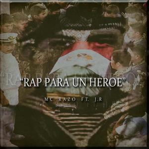 Rap para un heroe (feat. Mc Razo)