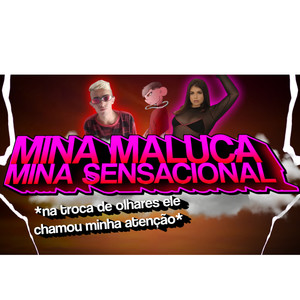 Mina maluca, mina sensacional (Explicit)