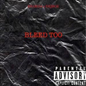 Bleed Too (Explicit)