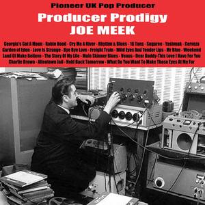 Producer Prodigy Joe Meek