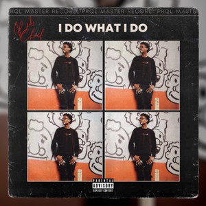 I Do What I Do (Explicit)