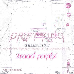 Drift King (2Raad Remix) [Explicit]