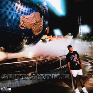 Spitta Hot Fye (Explicit)