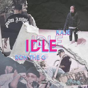 Idle(feat. Ron The G) (Explicit)