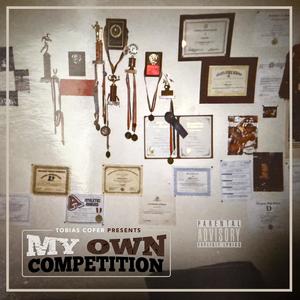 MY OWN COMPETITION (Explicit)