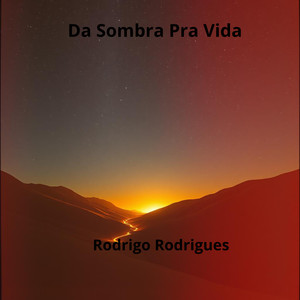 Da Sombra Pra Vida