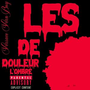 Les Douleur De L'ombré (Explicit)