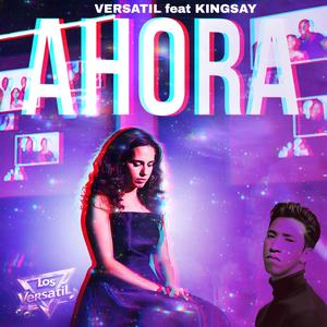 AHORA (feat. Kingsay)