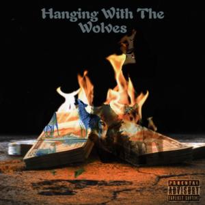Hanging With The Wolves (Explicit)
