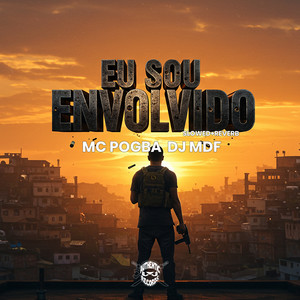 Eu Sou Envolvido (Slowed + Reverb|Explicit)
