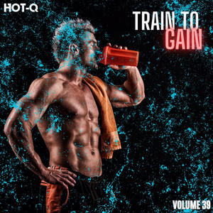 Train To Gain 039 (Explicit)