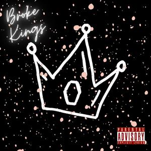 Broke Kings (Explicit)