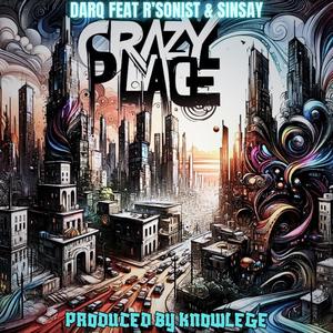 Crazy Place (feat. R'sonist & Sinsay) (Explicit)