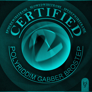 Certified Polyriddim Gabber Brostep (Super Slowed)