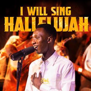 I will Sing Hallelujah (feat. Saint Ogheneroboh, Olagunju Damilare & Violinist_Akt) [Live]