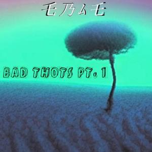 Bad Thots, Pt. 1 (Explicit)