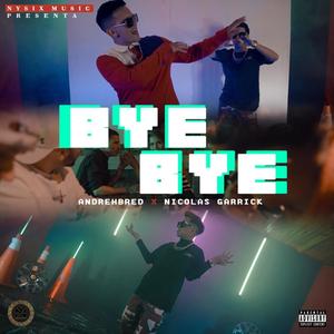 Bye Bye(feat. Andrehbred & Nicolas Garrick)