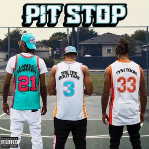 PIT STOP (feat. Lambo Warren & Tre Tre Bout That) (Explicit)