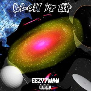 BLOW IT UP (Explicit)