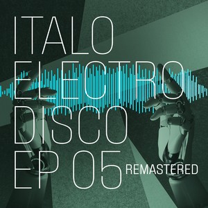 Italo Electro Disco 05 - EP (Remastered 2025)